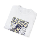I'd Rather Be Reading T-Shirt