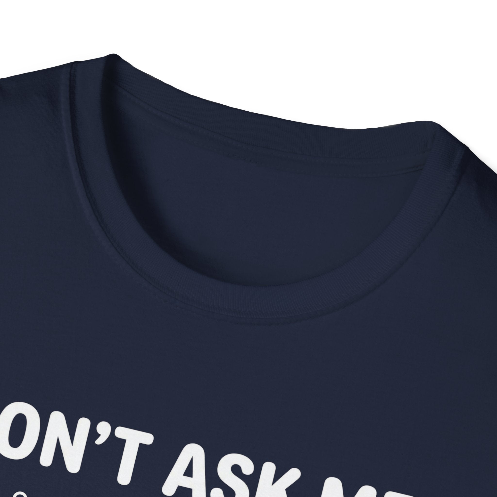 Don't Ask Me What I'm Reading T-Shirt