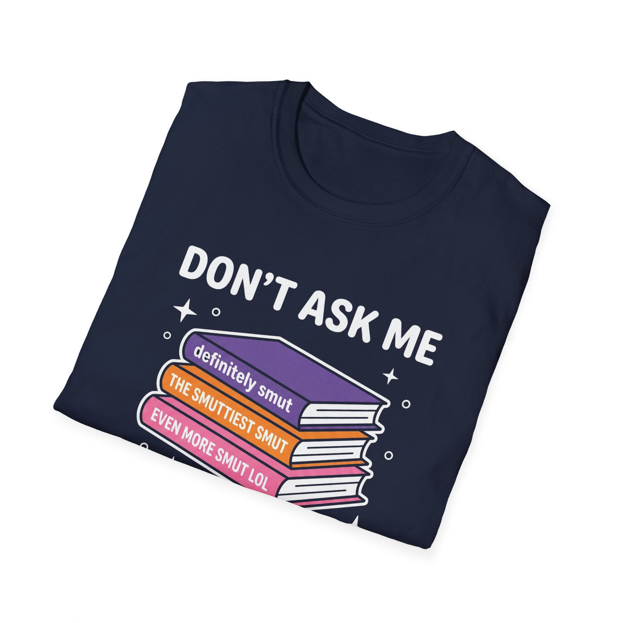 Don't Ask Me What I'm Reading T-Shirt