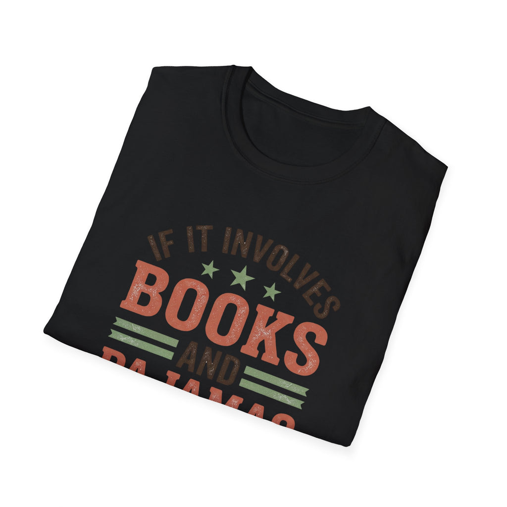 If It Involves Books And Pajamas Count Me In T-Shirt
