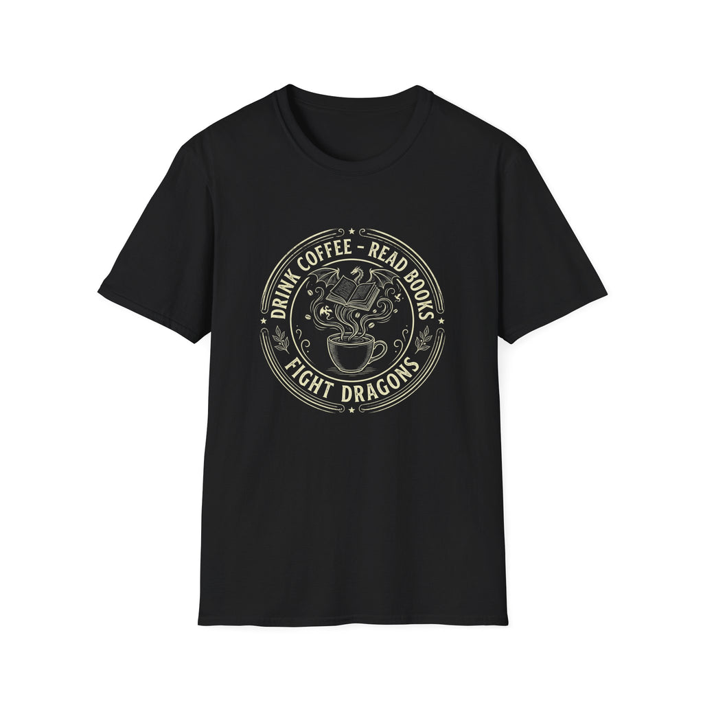 Drink Coffee Read Books Fight Dragons T-Shirt