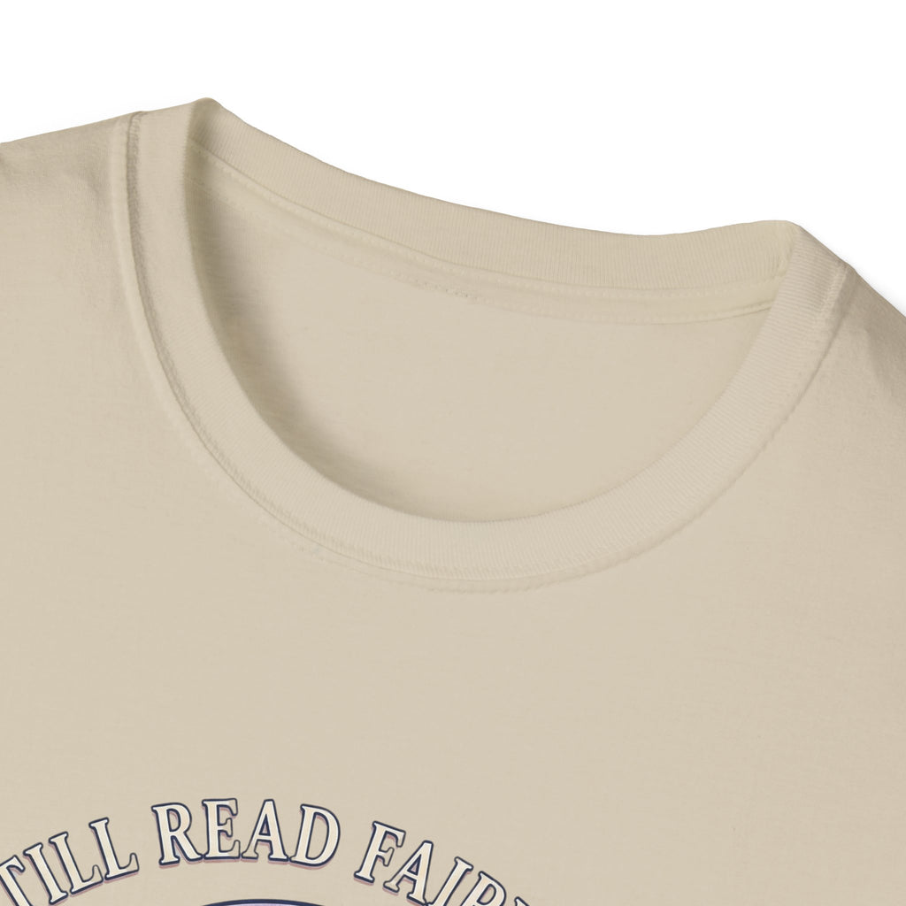 I Still Read Fairytales T-Shirt