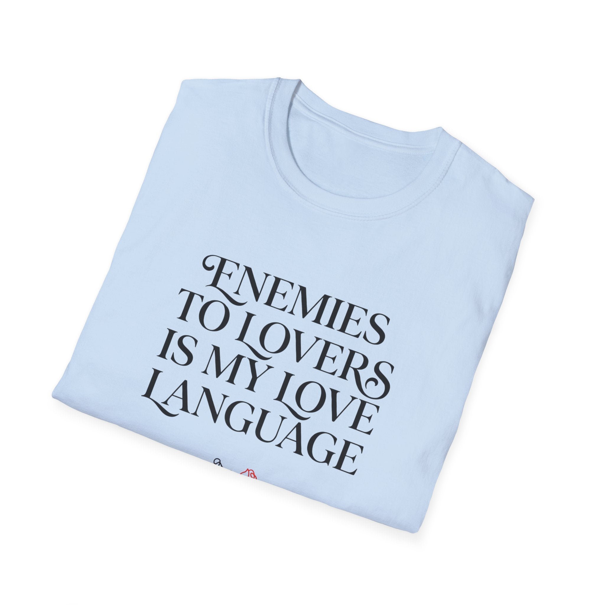 Enemies To Lovers Is My Love Language T-Shirt