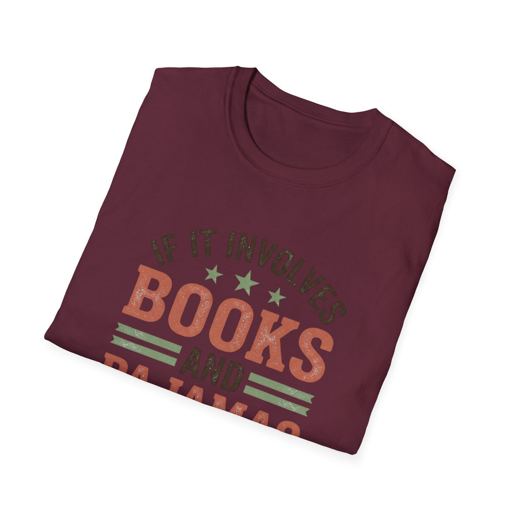 If It Involves Books And Pajamas Count Me In T-Shirt