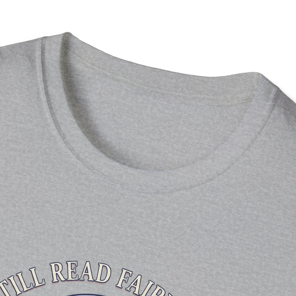 I Still Read Fairytales T-Shirt