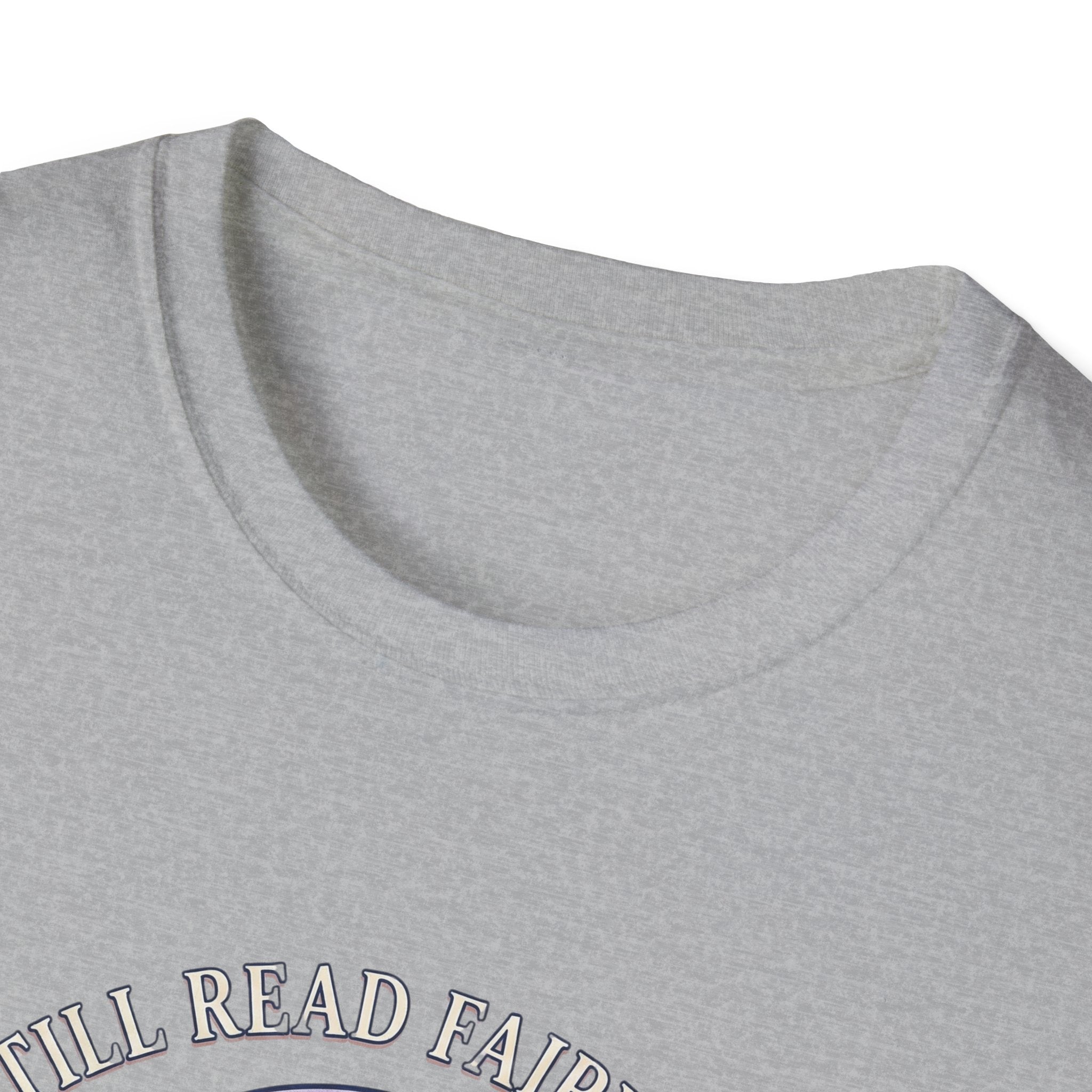 I Still Read Fairytales T-Shirt