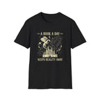 A Book A Day Keeps Reality Away T-Shirt