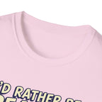 I'd Rather Be Reading T-Shirt