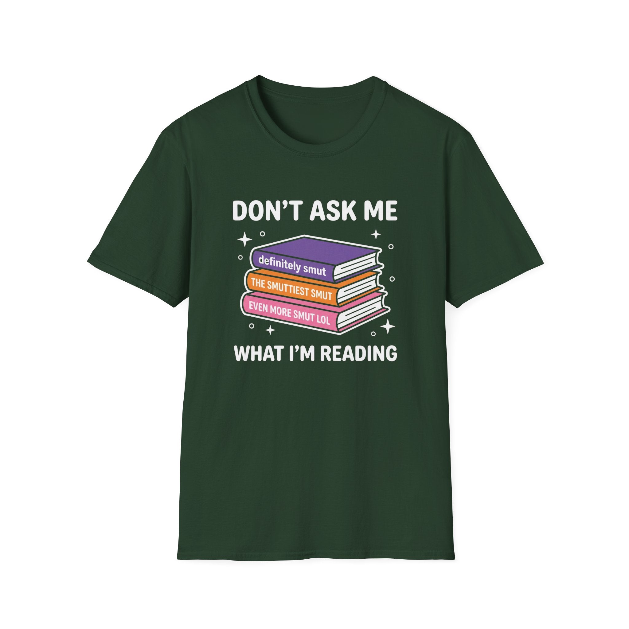 Don't Ask Me What I'm Reading T-Shirt