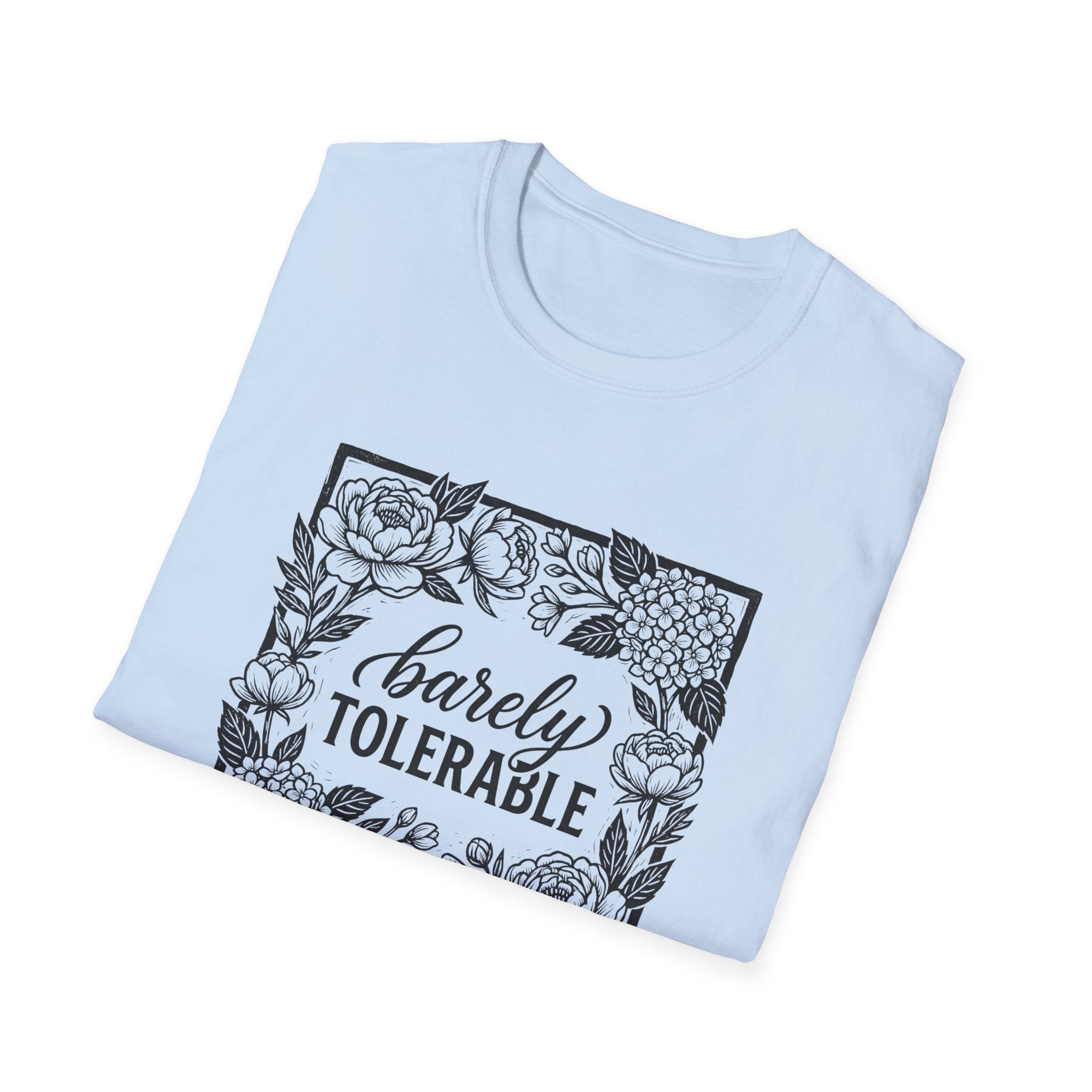 Barely Tolerable T-Shirt