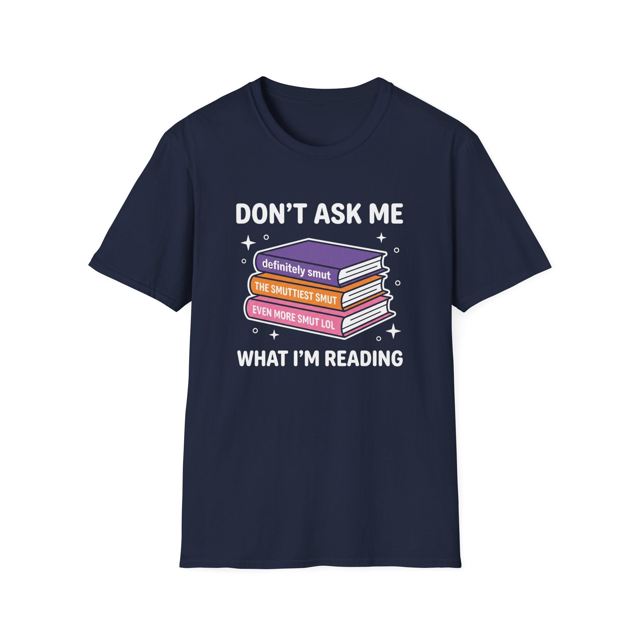 Don't Ask Me What I'm Reading T-Shirt