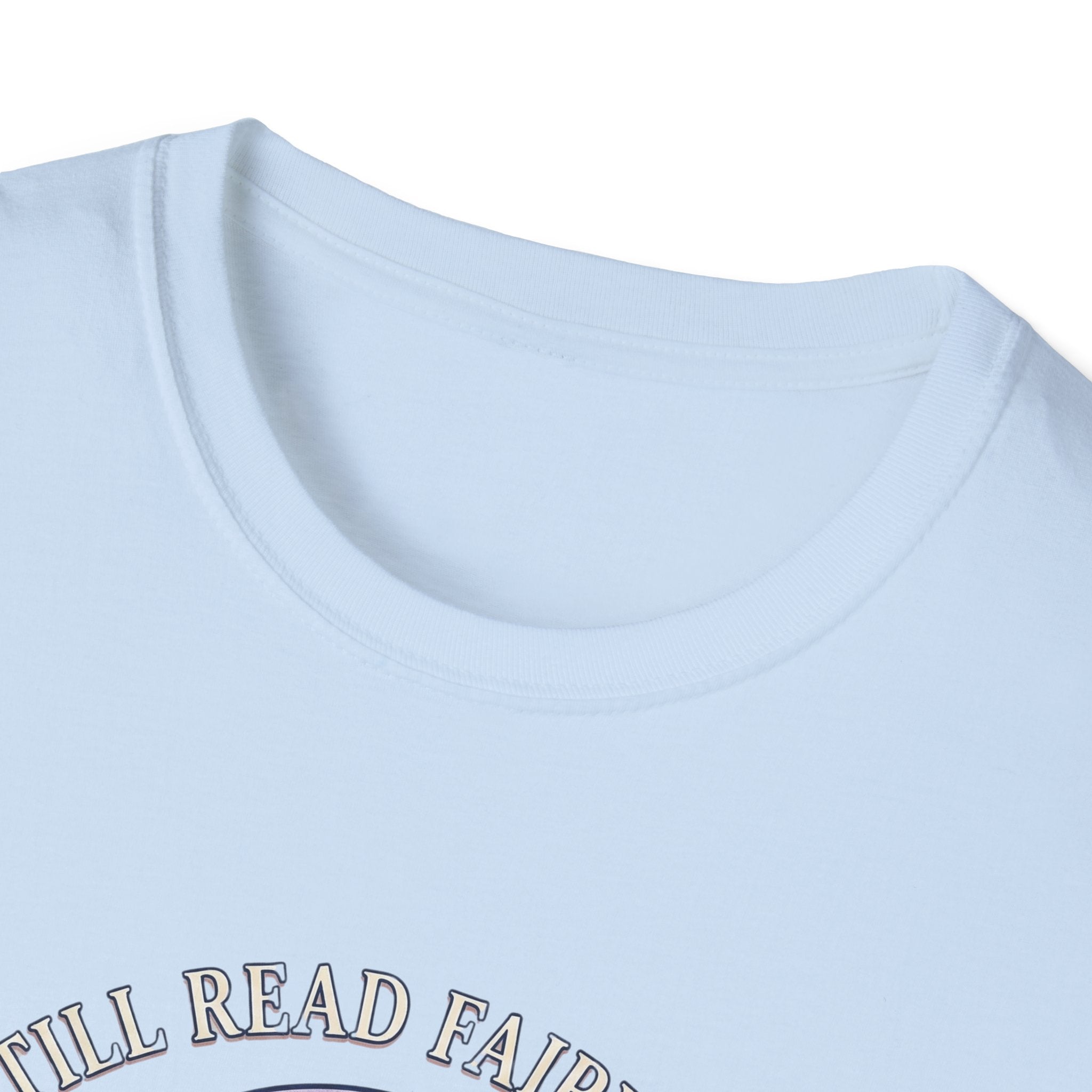 I Still Read Fairytales T-Shirt