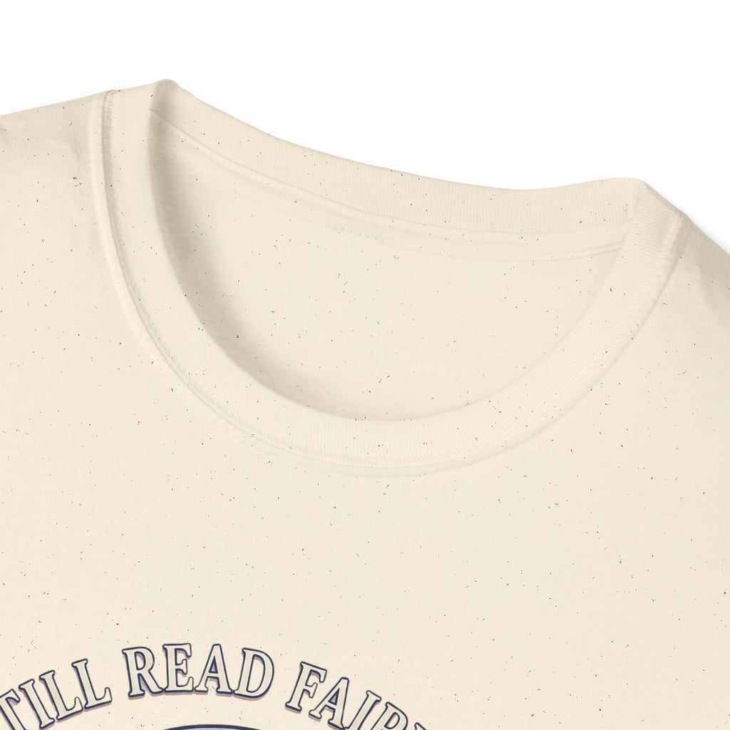 I Still Read Fairytales T-Shirt
