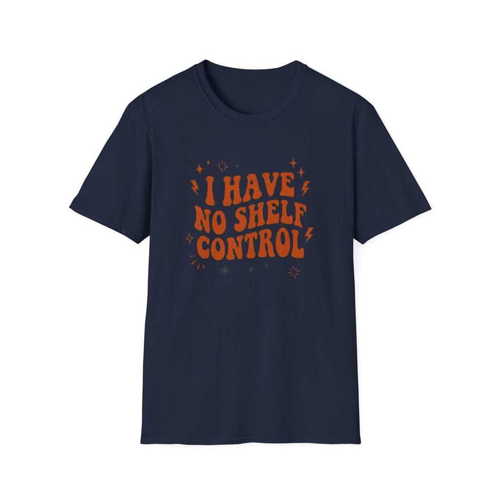I Have No Shelf Control T-Shirt