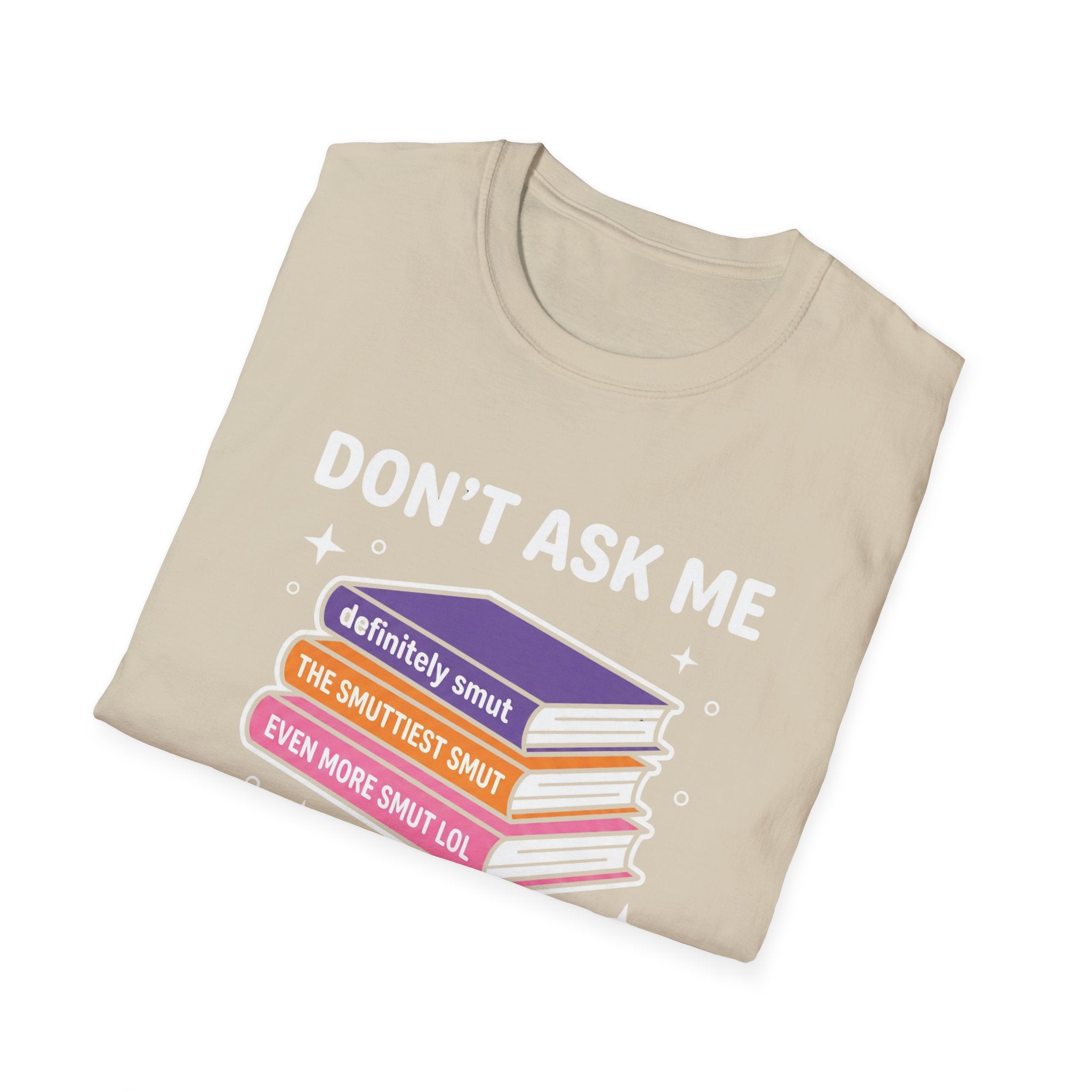 Don't Ask Me What I'm Reading T-Shirt