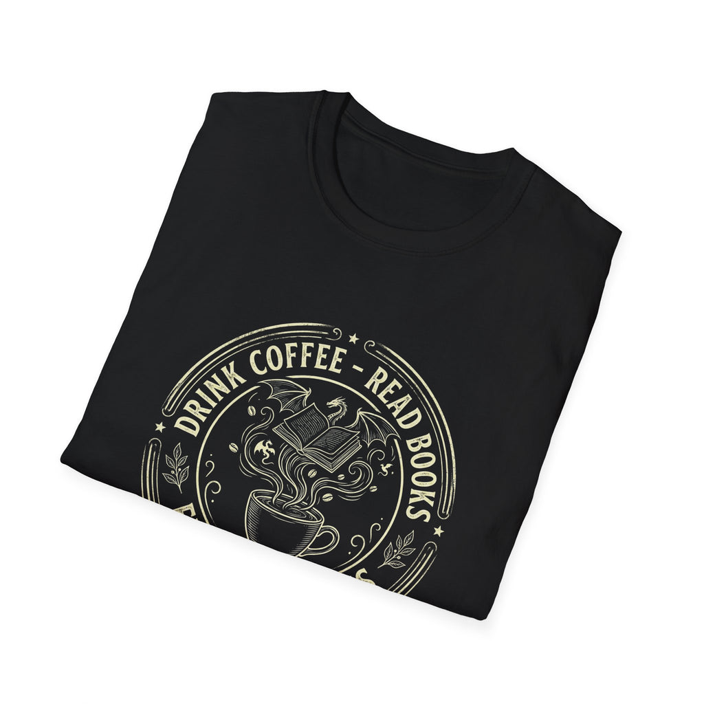 Drink Coffee Read Books Fight Dragons T-Shirt