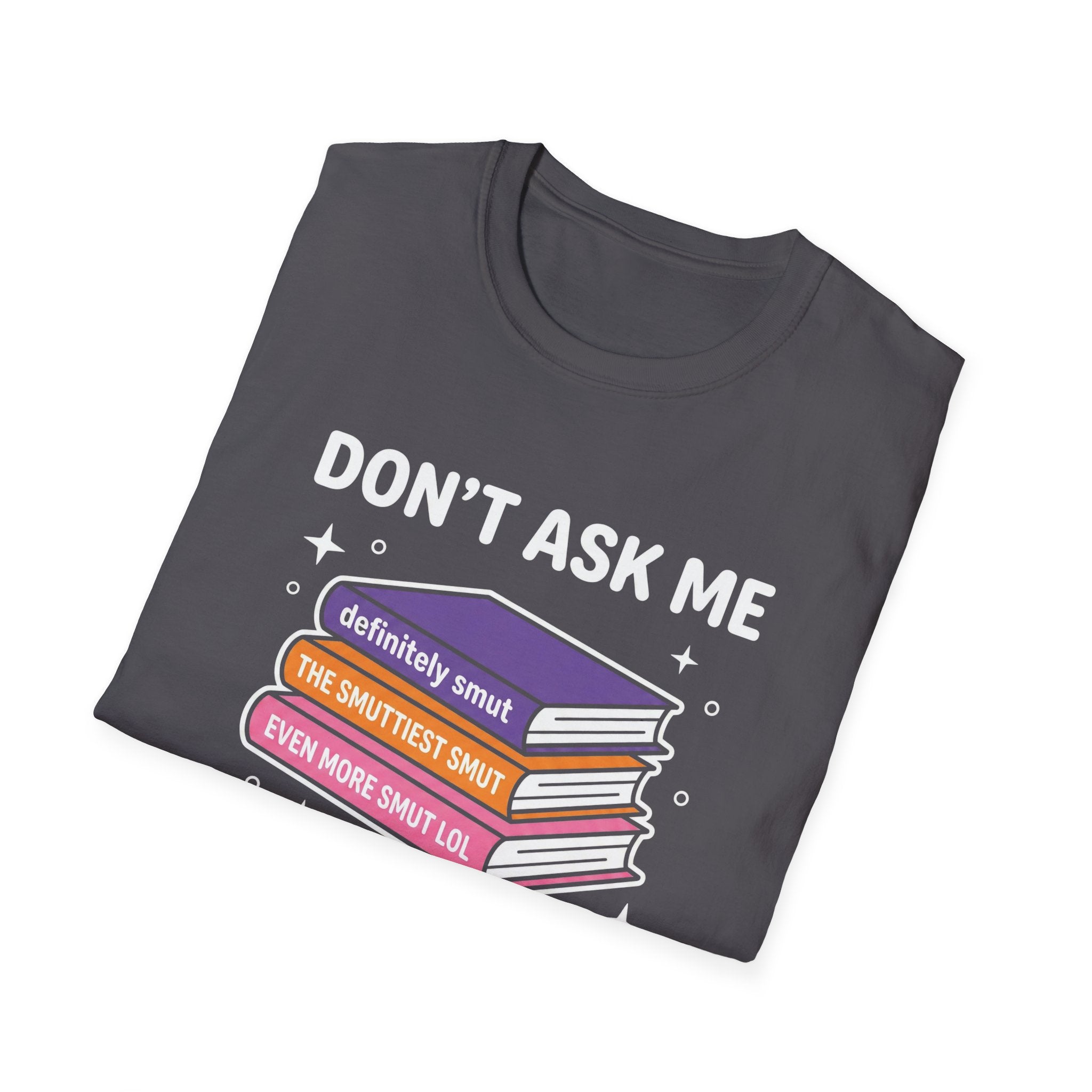Don't Ask Me What I'm Reading T-Shirt