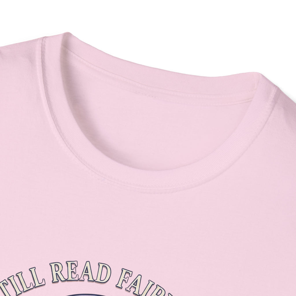 I Still Read Fairytales T-Shirt