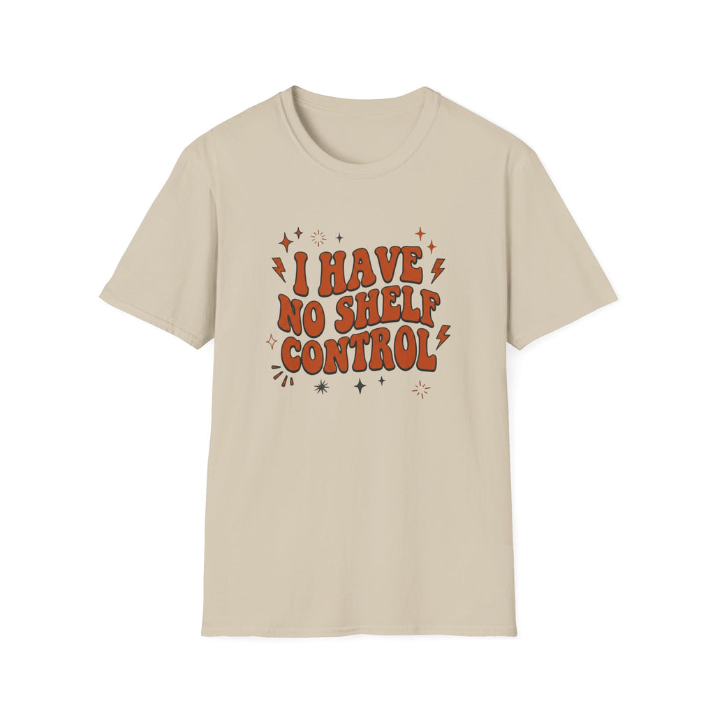 I Have No Shelf Control T-Shirt