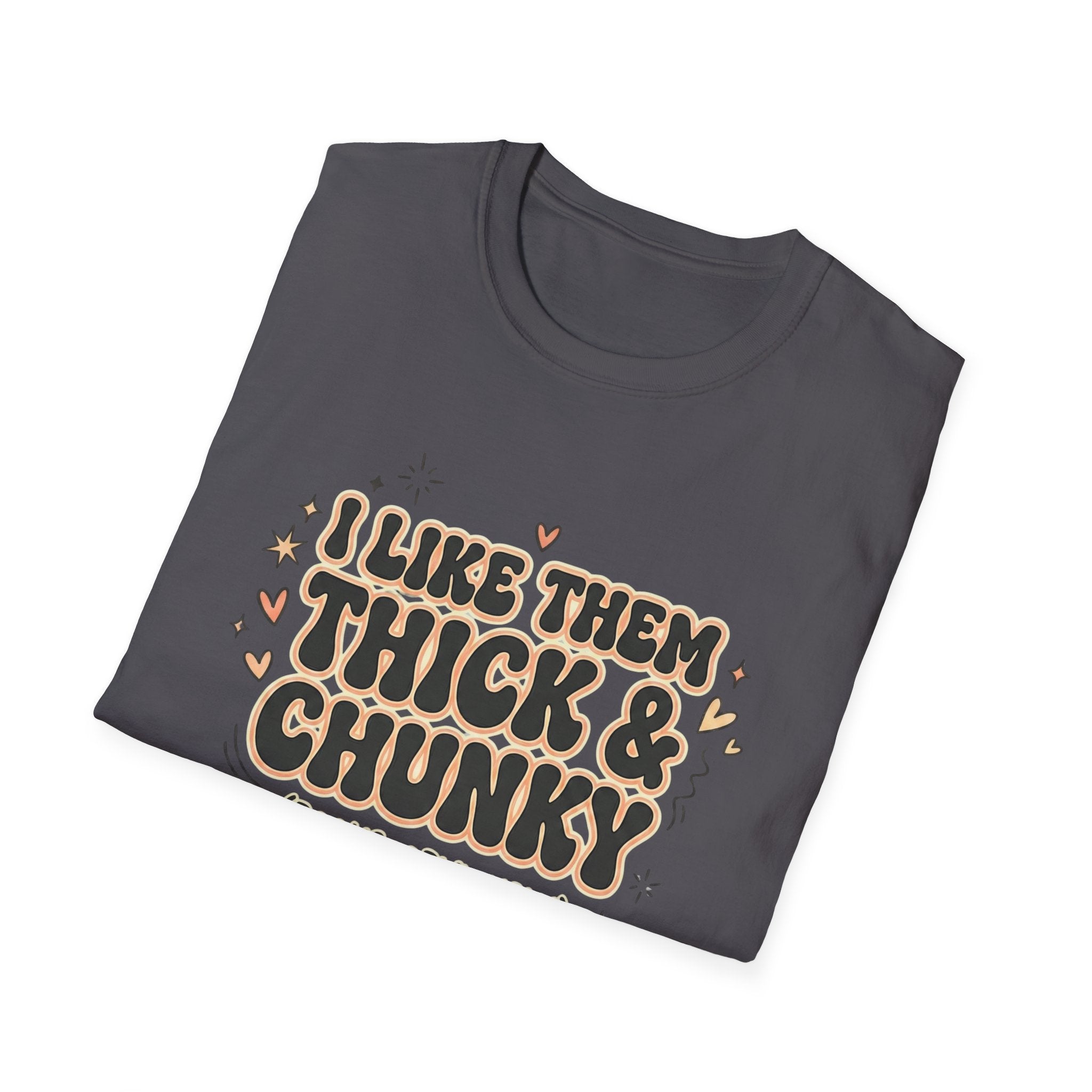 I Like Them Thick And Chunky T-Shirt