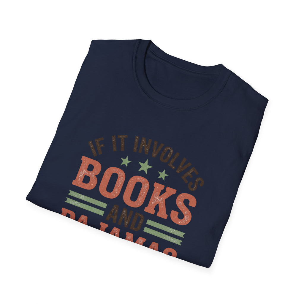If It Involves Books And Pajamas Count Me In T-Shirt