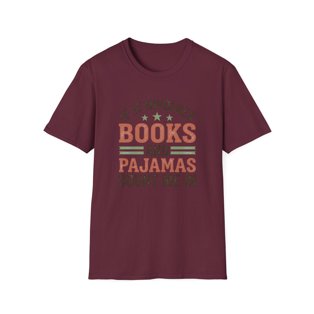 If It Involves Books And Pajamas Count Me In T-Shirt