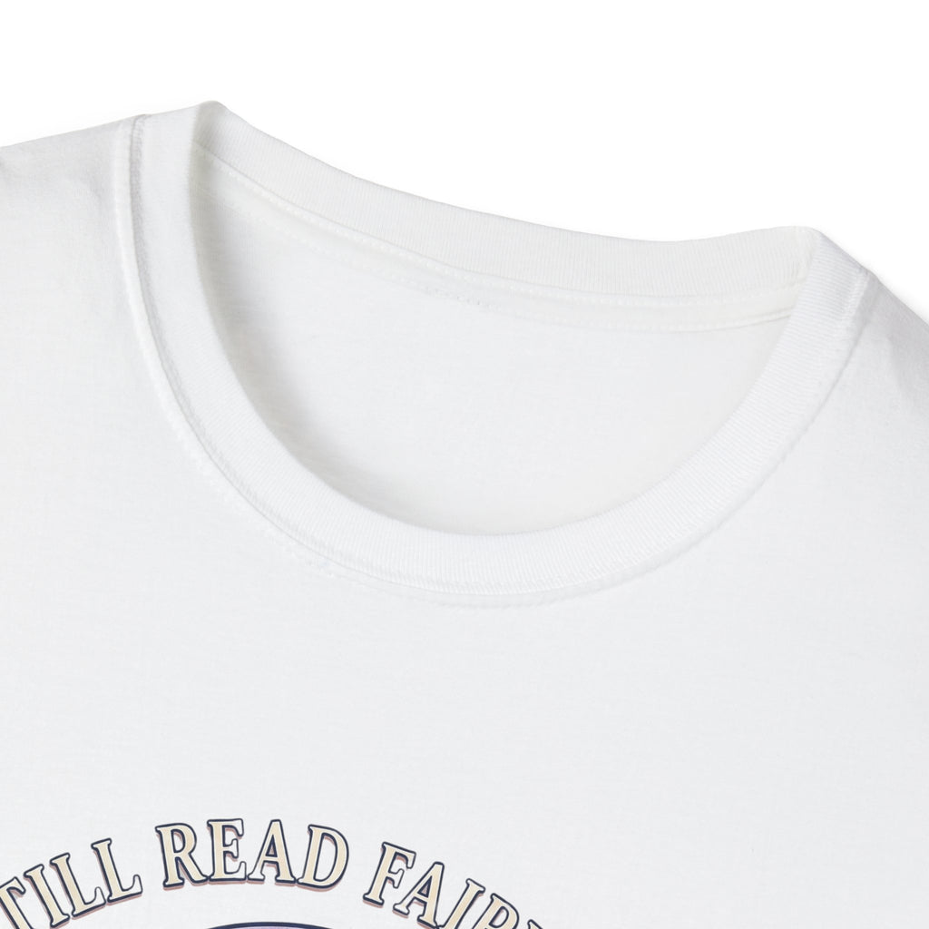 I Still Read Fairytales T-Shirt