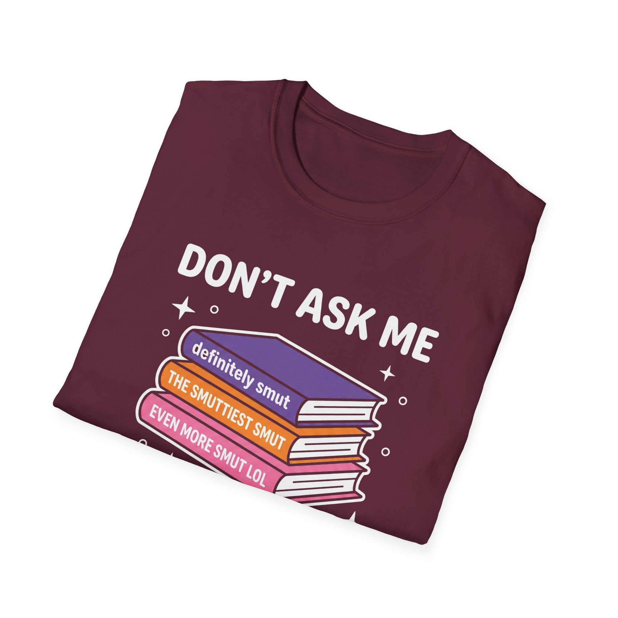 Don't Ask Me What I'm Reading T-Shirt