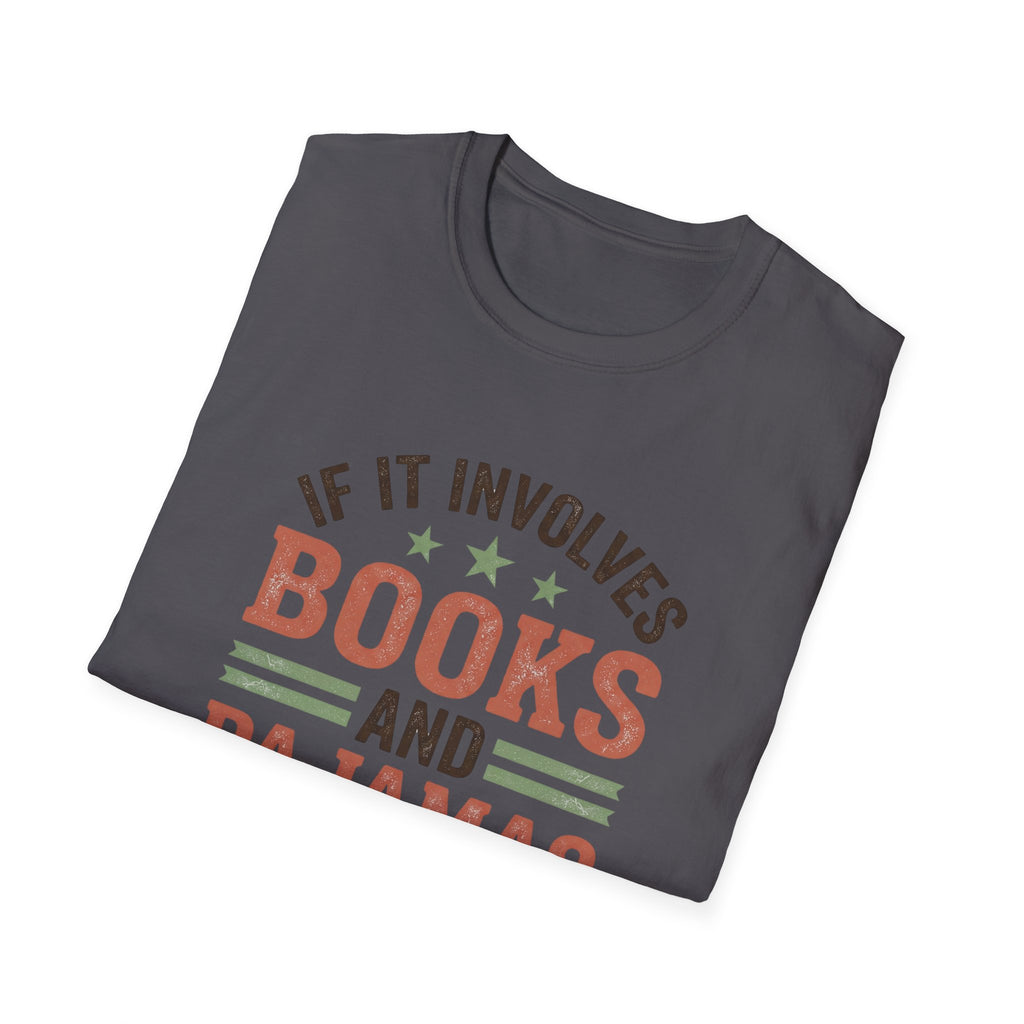 If It Involves Books And Pajamas Count Me In T-Shirt