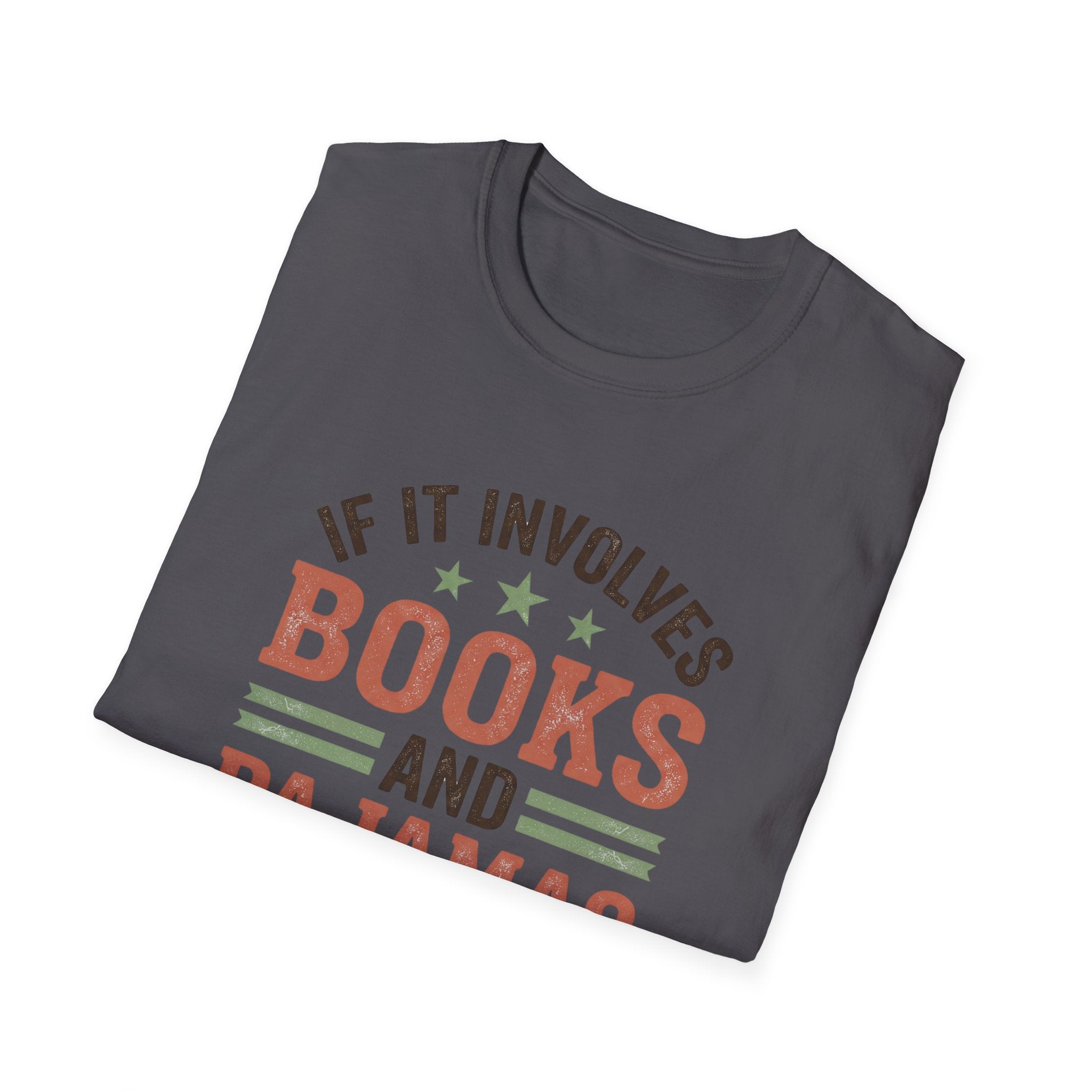 If It Involves Books And Pajamas Count Me In T-Shirt