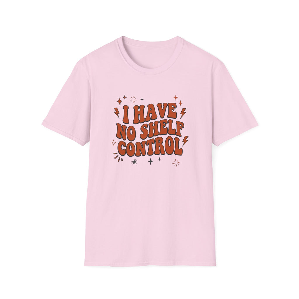 I Have No Shelf Control T-Shirt
