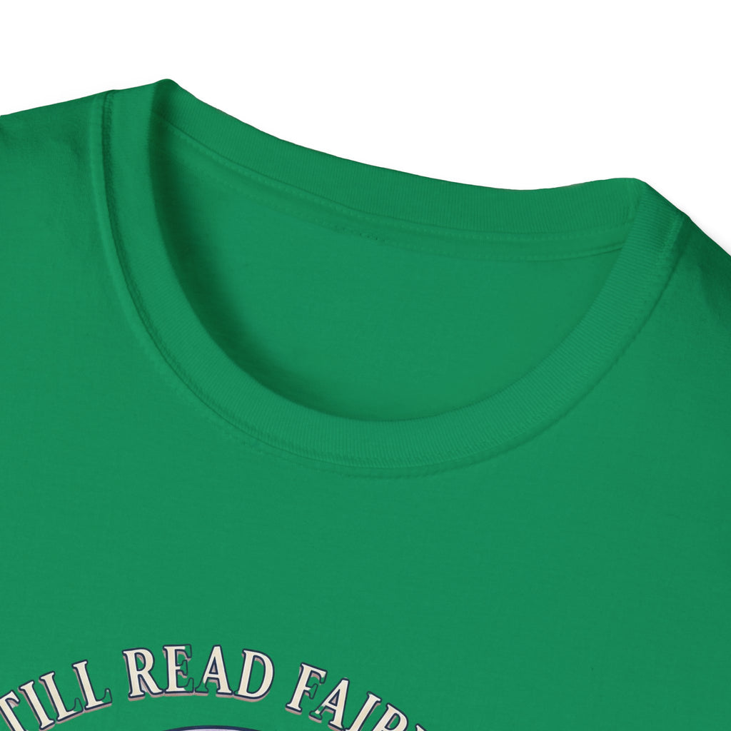 I Still Read Fairytales T-Shirt