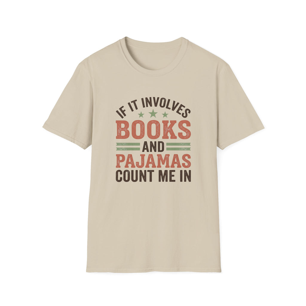 If It Involves Books And Pajamas Count Me In T-Shirt