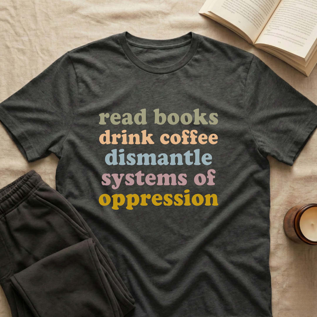 Read Books Dismantle Systems T-Shirt