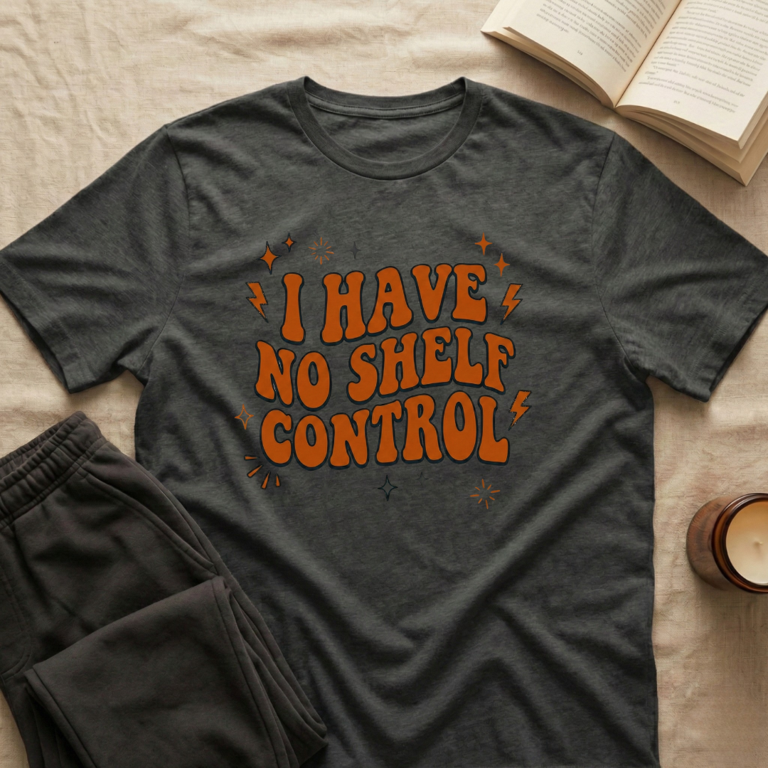 I Have No Shelf Control T-Shirt