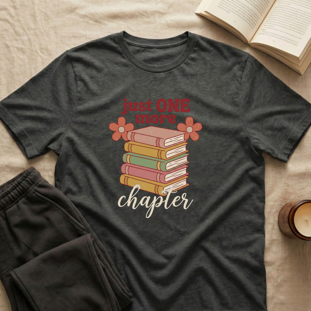 Just One More Chapter T-Shirt