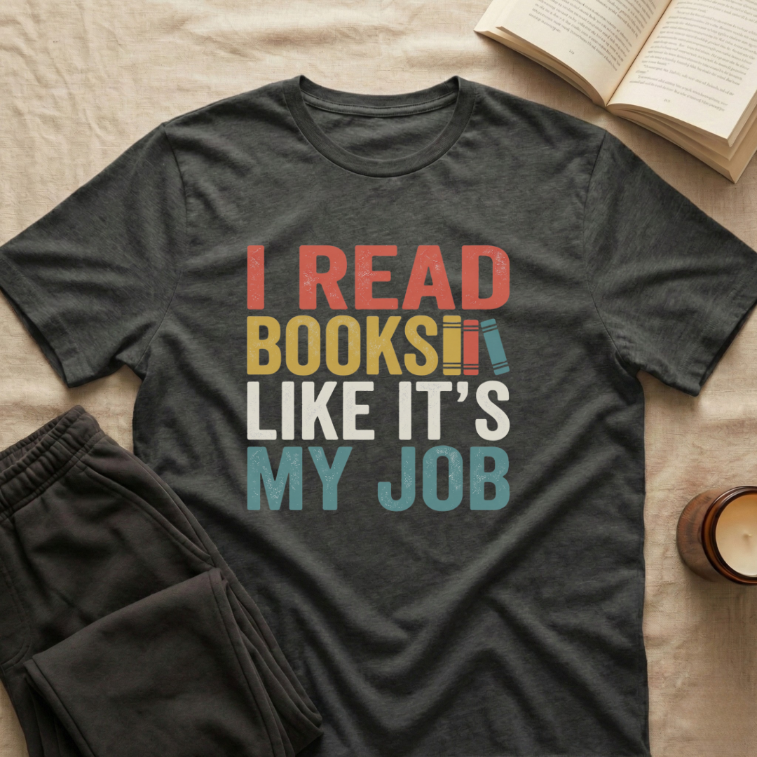 I Read Books Like It's My Job T-Shirt