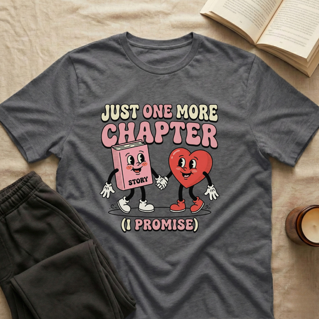 Just One More Chapter T-Shirt