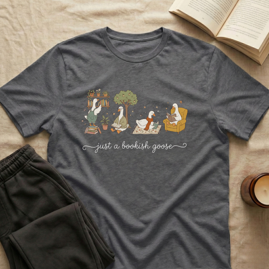 Just A Bookish Goose T-Shirt