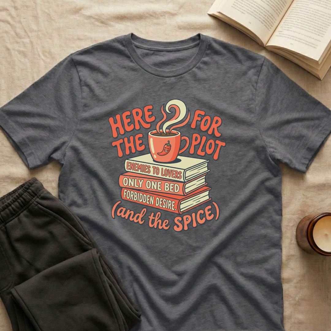 Here For The Plot T-Shirt