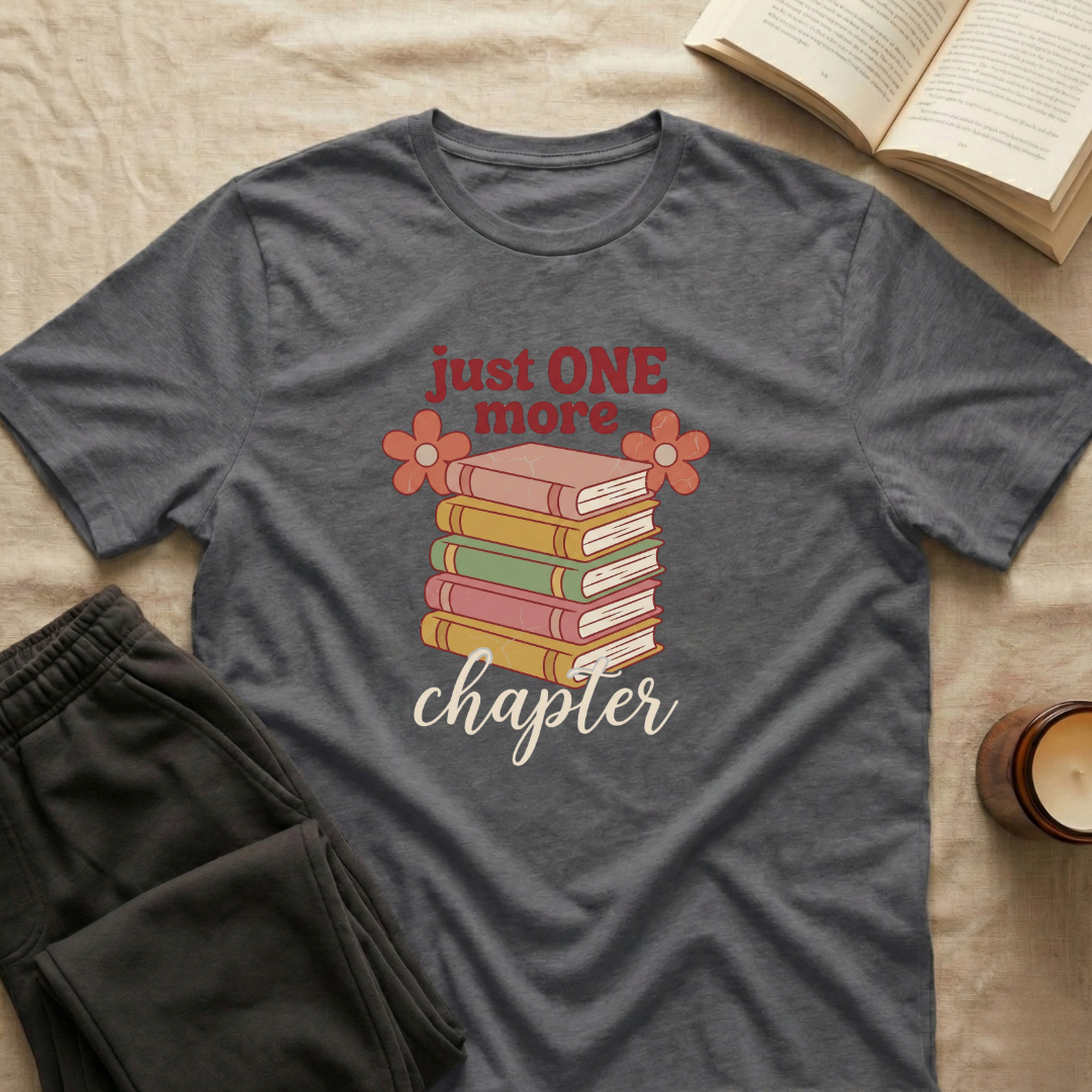 Just One More Chapter T-Shirt