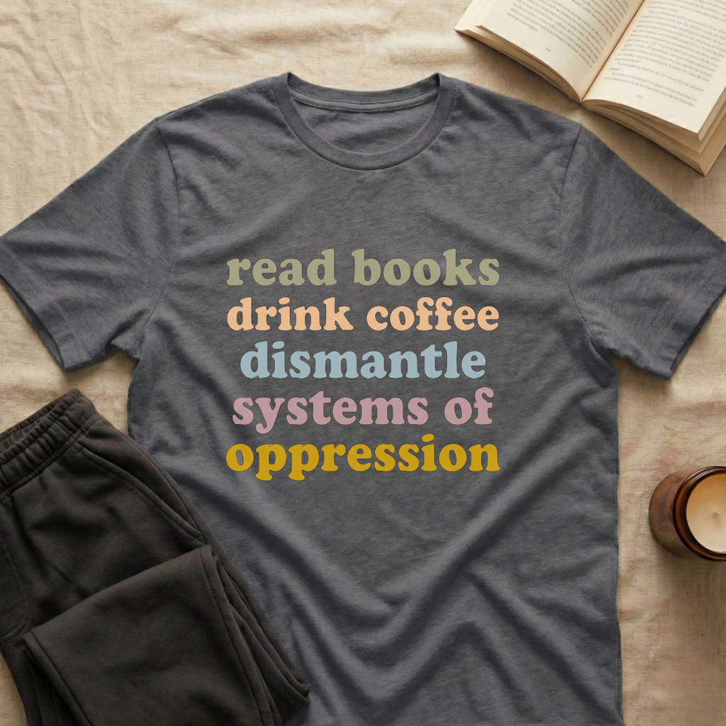 Read Books Dismantle Systems T-Shirt