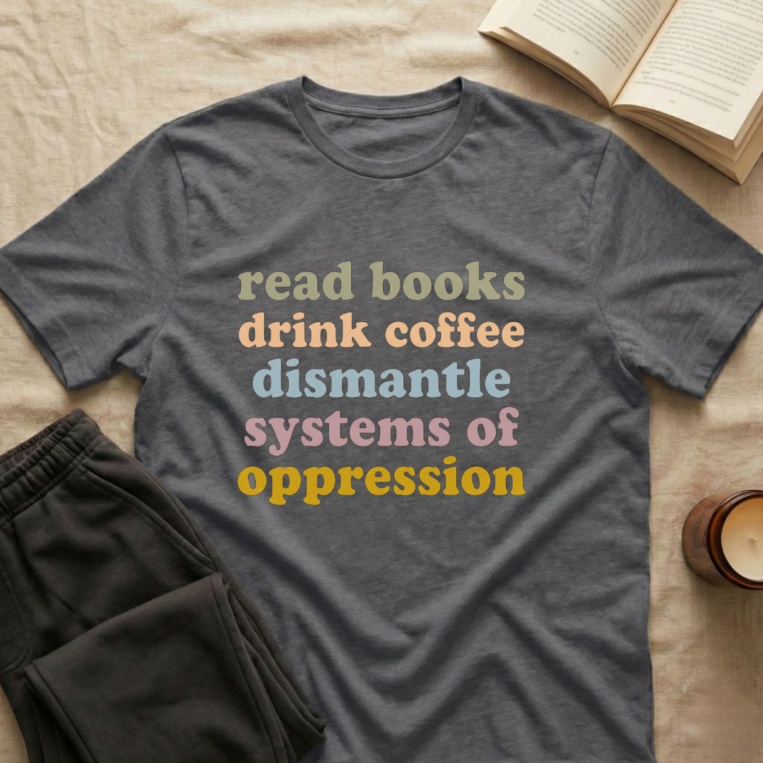 Read Books Dismantle Systems T-Shirt