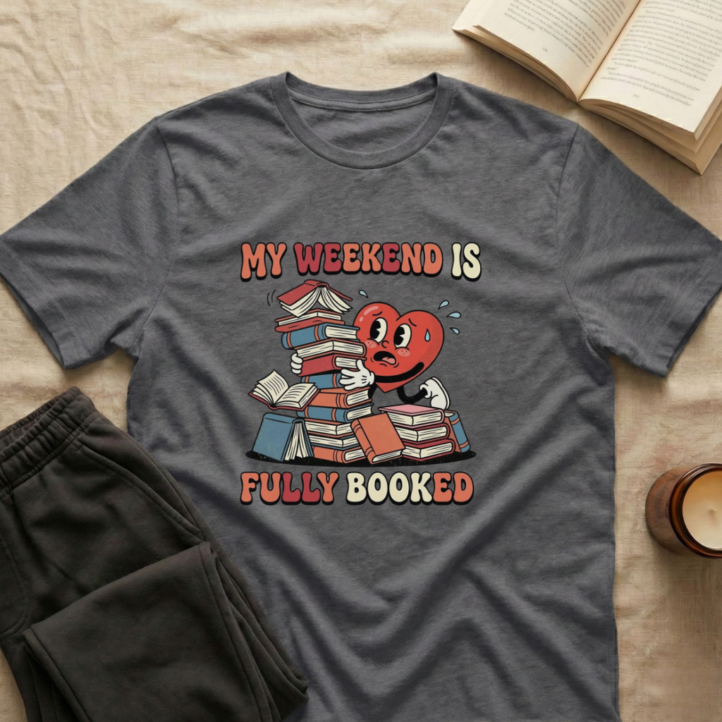 My Weekend Is Fully Booked T-Shirt