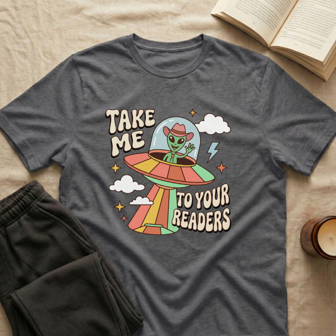 Take Me To Your Readers T-Shirt