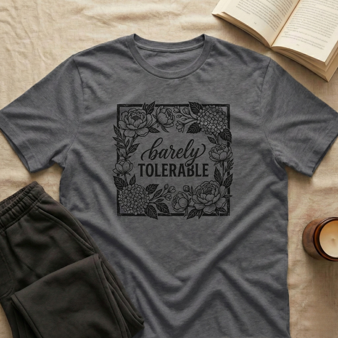 Barely Tolerable T-Shirt
