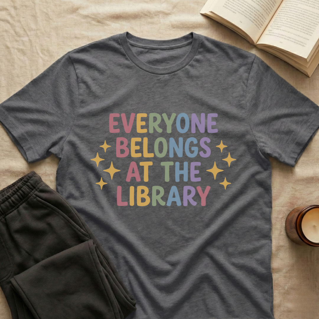 Everyone Belongs At The Library T-Shirt