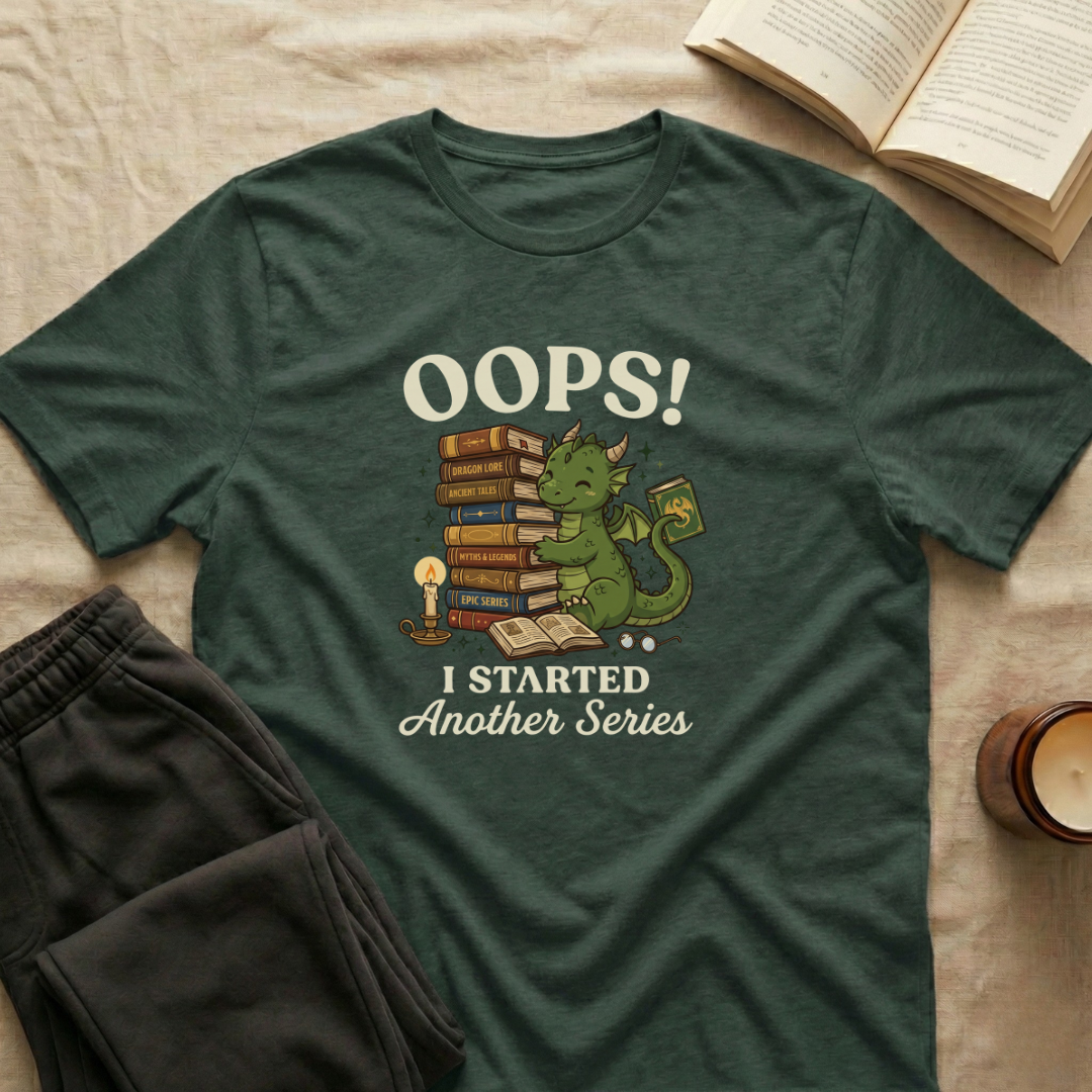 Oops I Started A New Series T-Shirt