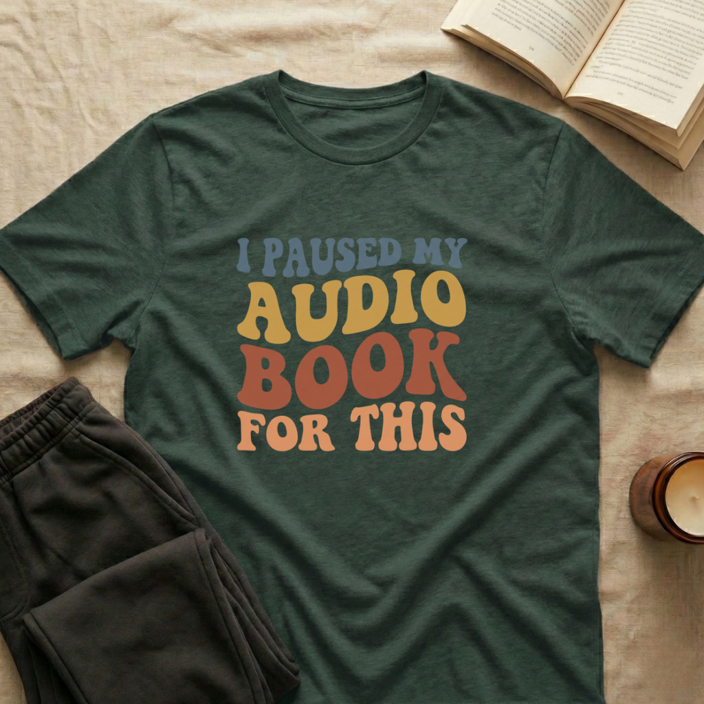 I Pause My Audio Book T-Shirt