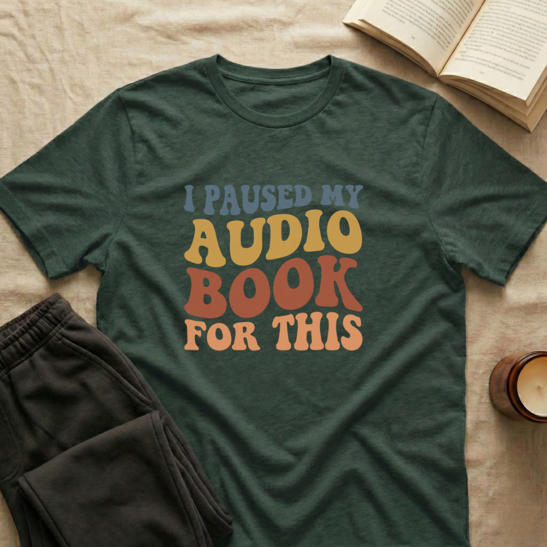 I Pause My Audio Book T-Shirt